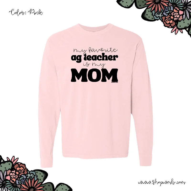 My Favorite Ag Teacher Is My Mom LONG SLEEVE T-Shirt (S-3XL) - Multiple Colors!